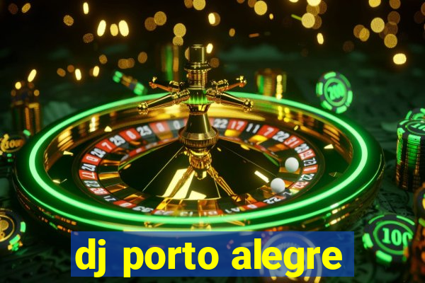 dj porto alegre